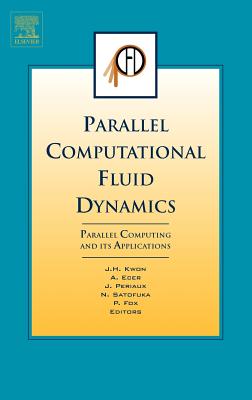 Parallel Computational Fluid Dynamics 2006: Parallel Computing and Its Applications - Kwon, Jang-Hyuk (Editor), and Periaux, Jacques (Editor), and Fox, Pat (Editor)