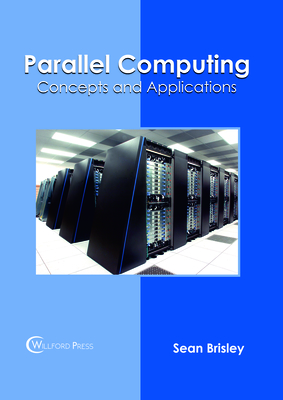 Parallel Computing: Concepts and Applications - Brisley, Sean (Editor)