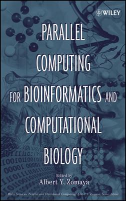 Parallel Computing for Bioinformatics and Computational Biology: Models, Enabling Technologies, and Case Studies - Zomaya, Albert Y (Editor)