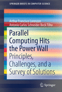 Parallel Computing Hits the Power Wall: Principles, Challenges, and a Survey of Solutions