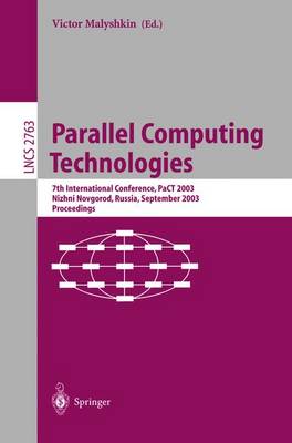 Parallel Computing Technologies: 7th International Conference, Pact 2003, Novosibirsk, Russia, September 15-19, 2003, Proceedings - Malyshkin, Victor (Editor)