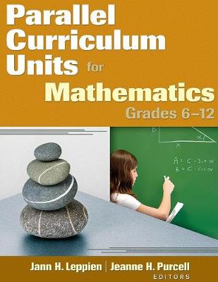 Parallel Curriculum Units for Mathematics, Grades 6-12 - Leppien, Jann H (Editor), and Purcell, Jeanne H (Editor)