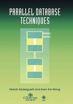 Parallel Database Techniques - Abdelguerfi, Mahdi, and Wong, Kam-Fai