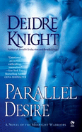 Parallel Desire: A Novel of the Midnight Warriors