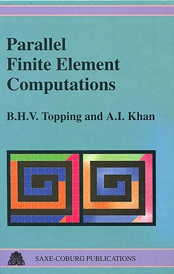 Parallel Finite Element Computations - Topping, B H V, and Khan, A I