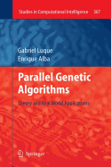 Parallel Genetic Algorithms: Theory and Real World Applications