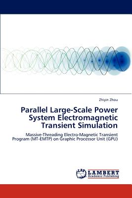 Parallel Large-Scale Power System Electromagnetic Transient Simulation - Zhou Zhiyin