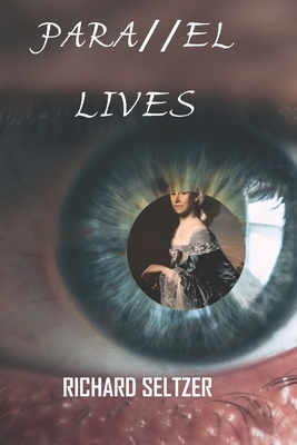 Parallel Lives - Seltzer, Richard