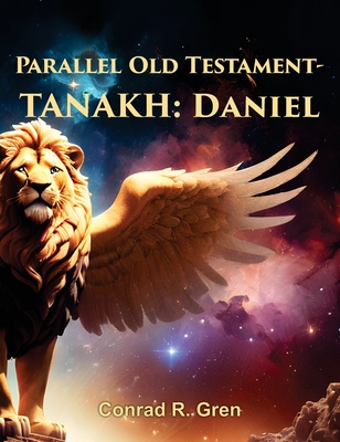 Parallel Old Testament - Tanakh: Daniel - Gren, Conrad R