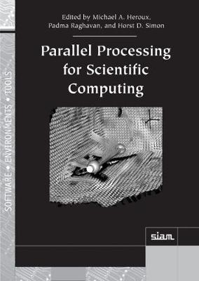 Parallel Processing for Scientific Computing - Heroux, Michael A (Editor), and Raghavan, Padma (Editor), and Simon, Horst D (Editor)