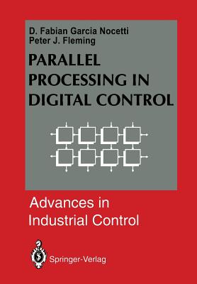 Parallel Processing in Digital Control - Garcia Nocetti, D Fabian, and Fleming, Peter J