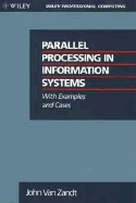 Parallel Processing in Information Systems: With Examples and Cases