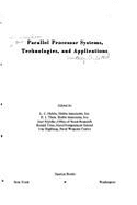 Parallel Processor Systems, Technologies, and Applications