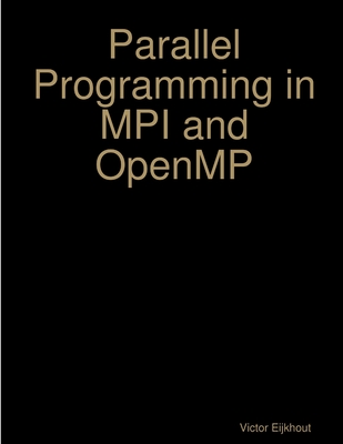 Parallel Programming in MPI and OpenMP - Eijkhout, Victor