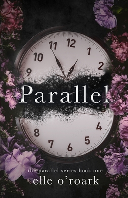 Parallel - O'Roark, Elle, and O'Roark, Elizabeth
