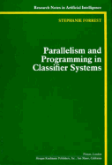 Parallelism and Programming in Classifier Systems - Forrest, Stephanie