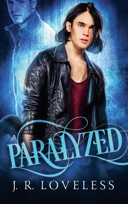 Paralyzed - Loveless, J R