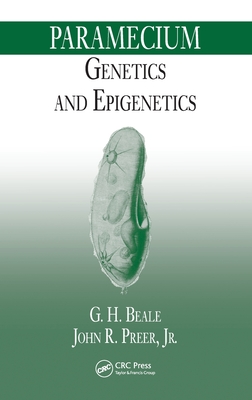 Paramecium: Genetics and Epigenetics - Beale, Geoffrey, and Preer Jr, John R