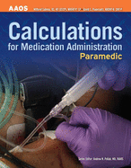 Paramedic: Calculations for Medication Administration: Calculations for Medication Administration