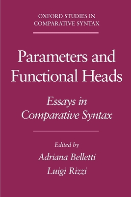 Parameters and Functional Heads: Essays in Comparative Syntax - Belletti, Rizzi, and Belletti, Adriana (Editor), and Rizzi, Luigi (Editor)