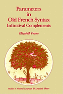 Parameters in Old French Syntax: Infinitival Complements: Infinitival Complements