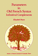 Parameters in Old French Syntax: Infinitival Complements: Infinitival Complements