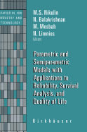 Parametric and Semiparametric Models with Applications to Reliability, Survival Analysis, and Quality of Life
