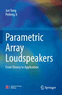 Parametric Array Loudspeakers: From Theory to Application