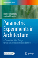 Parametric Experiments in Architecture: A Connection Joint Design for Sustainable Structures in Bamboo
