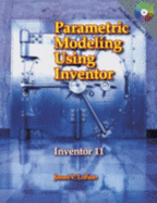 Parametric Modeling Using Inventor: Inventor 11 - LoFaso, James P
