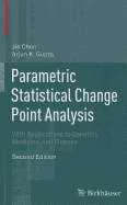 Parametric Statistical Change Point Analysis: With Applications to Genetics, Medicine, and Finance