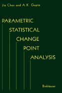 Parametric Statistical Change Point Analysis