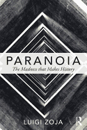 Paranoia: The madness that makes history