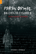 Paranormal Bedfordshire: True Ghost Stories