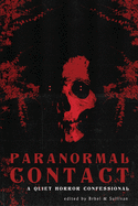 Paranormal Contact: A Quiet Horror Confessional