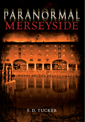 Paranormal Merseyside - Tucker, S. D.