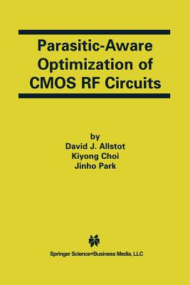 Parasitic-Aware Optimization of CMOS RF Circuits - Allstot, David J., and Park, Jinho, and Kiyong Choi