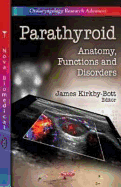 Parathyroid: Anatomy, Functions, and Disorders