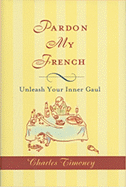 Pardon My French: Unleash Your Inner Gaul