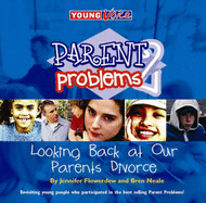 Parent Problems Two: Looking Back At Our Parents' Divorce