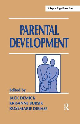 Parental Development - Demick, Jack (Editor), and Bursik, Krisanne (Editor), and DiBiase, Rosemarie (Editor)