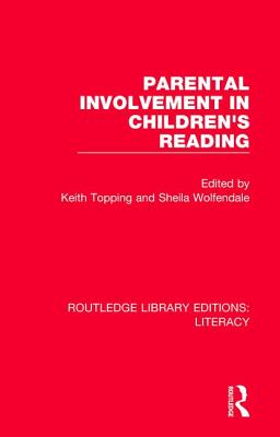 Parental Involvement in Children's Reading - Topping, Keith (Editor), and Wolfendale, Sheila (Editor)