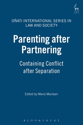 Parenting After Partnering: Containing Conflict After Separation - MacLean, Mavis (Editor), and Hunter, Rosemary (Editor), and Nelken, David (Editor)
