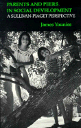 Parents and Peers in Social Development: A Sullivan-Piaget Perspective