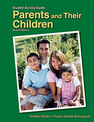 Parents and Their Children: Student Activity Guide - Ryder, Verdene, CFCS, and Henke-Konopasek, Nancy