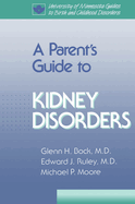 Parent's Guide to Kidney Disorders