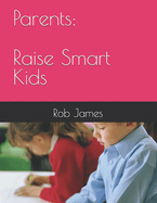 Parents: Raise Smart Kids