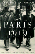 Paris 1919: Six Months That Changed the World