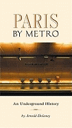 Paris by Metro: An Underground History