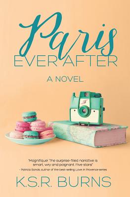 Paris Ever After - Burns, K S R
